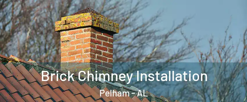  Brick Chimney Installation Pelham - AL