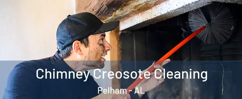  Chimney Creosote Cleaning Pelham - AL