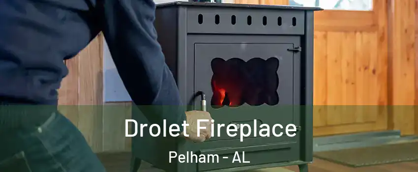  Drolet Fireplace Pelham - AL