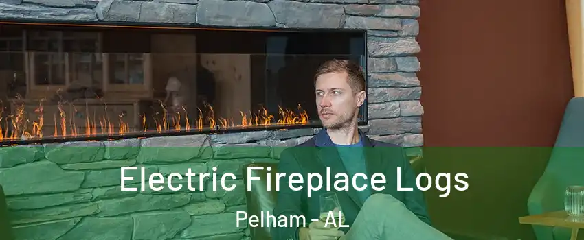  Electric Fireplace Logs Pelham - AL