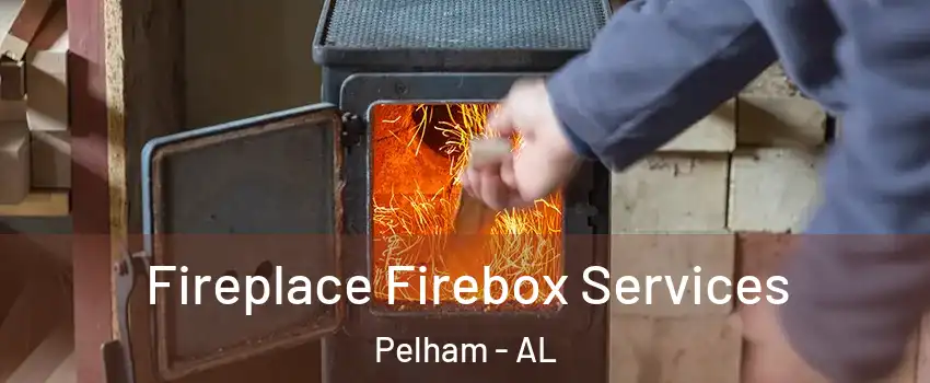  Fireplace Firebox Services Pelham - AL