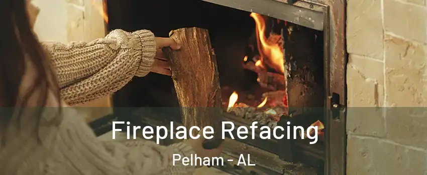  Fireplace Refacing Pelham - AL