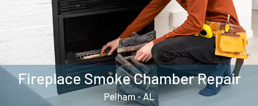  Fireplace Smoke Chamber Repair Pelham - AL