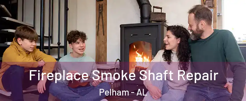  Fireplace Smoke Shaft Repair Pelham - AL