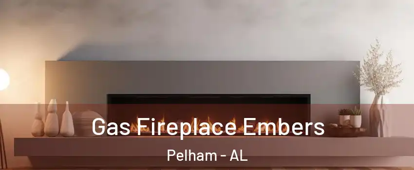  Gas Fireplace Embers Pelham - AL