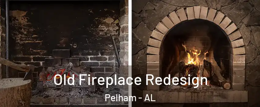  Old Fireplace Redesign Pelham - AL