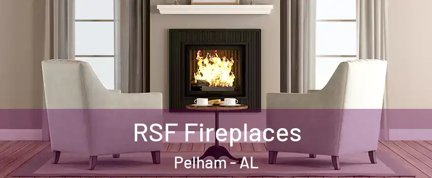  RSF Fireplaces Pelham - AL