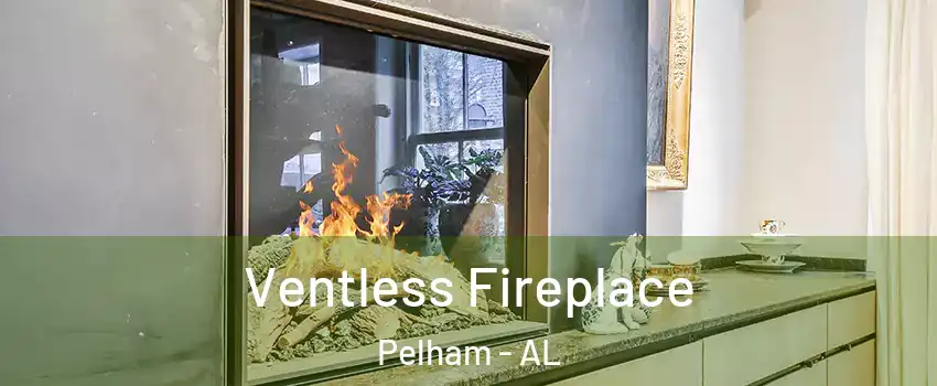  Ventless Fireplace Pelham - AL
